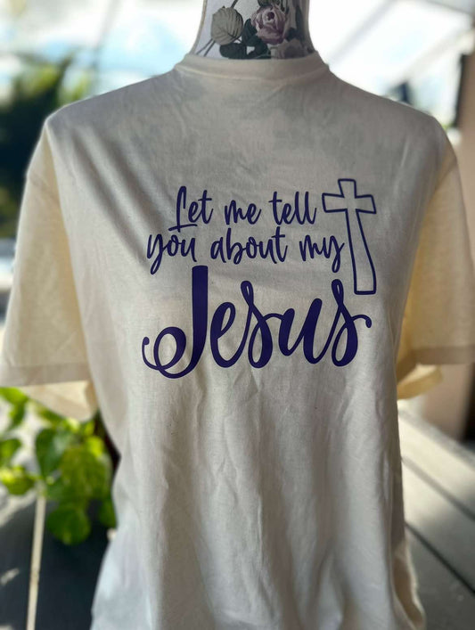 Let Me Tell You About My Jesus